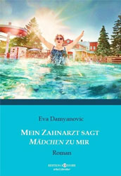  Eva Damyanovic: Mein Zahnarzt sagt Mädchen zu mir