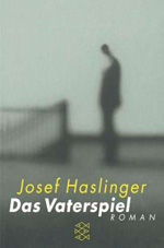 Josef Haslinger | " Vaterspiel "