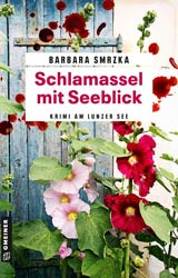 Barbara Smrzka Schlamassel mit Seeblick