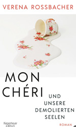 Verena Rossbacher Mon Cherie und unsere demolierten Seelen