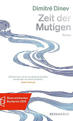 Dimitré Dinev, Zeit der Mutigen